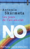 Couverture du livre « Les jours de l'arc-en-ciel » de Antonio Skarmeta aux éditions Points