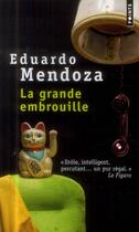 Couverture du livre « La grande embrouille » de Eduardo Mendoza aux éditions Points