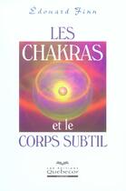 Couverture du livre « Les Chakras Et Le Corps Subtil » de Edouard Finn aux éditions Quebecor