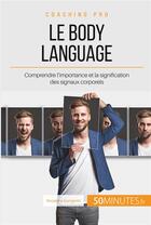 Couverture du livre « Comment mieux communiquer avec le body language ? maîtriser les signaux corporels pour renvoyer une image positive » de Rosanna Gangemi aux éditions 50minutes.fr