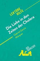 Couverture du livre « Die liebe in den zeiten der cholera von Gabriel García Márquez (lektürehilfe) : detaillierte zusamme » de Torres Behar Natalia aux éditions Derquerleser.de