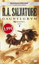 Couverture du livre « Les Royaumes Oubliés - Neverwinter Tome 1 : Gauntlgrym » de R. A. Salvatore aux éditions Bragelonne