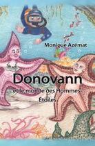 Couverture du livre « Donovann et le monde des hommes-étoiles » de Monique Azemat aux éditions Edilivre