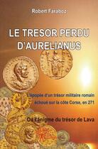 Couverture du livre « Le trésor perdu d'Aurélianus » de Robert Faraboz aux éditions Edilivre