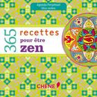 Couverture du livre « Agenda perpétuel ; bloc-notes ; 365 recettes pour être zen » de  aux éditions Chene