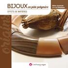 Couverture du livre « Bijoux en pâte polymère ; effets de matière (2e édition) » de Helene Jeanclaude aux éditions Creapassions.com