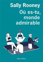 Couverture du livre « Où es-tu, monde admirable ? » de Sally Rooney aux éditions Editions De L'olivier