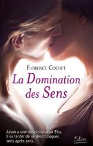 Couverture du livre « La domination des sens » de Florence Cochet aux éditions City