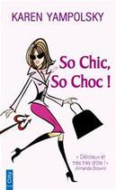 Couverture du livre « So chic, so choc ! » de Karen Yampolsky aux éditions City Editions