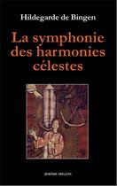 Couverture du livre « La symphonie des harmonies célestes » de Hildegarde De Bigen aux éditions Millon