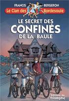 Couverture du livre « Le clan des Bordesoule Tome 35 : le secret des confinés de la Baule » de Francis Bergeron aux éditions Triomphe