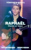 Couverture du livre « Raphaël, charme et talent » de Veronique Joyaux aux éditions Michel Rouchon