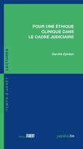 Couverture du livre « Pour une éthique clinique dans le cadre judiciaire » de Daniele Epstein aux éditions Fabert