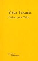 Couverture du livre « Opium pour Ovide » de Yoko Tawada aux éditions Verdier