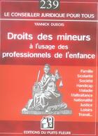 Couverture du livre « Droits des mineurs à l'usage des professionnels de l'enfance » de Yannick Dubois aux éditions Puits Fleuri