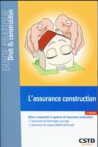 Couverture du livre « L'assurance construction ; mieux comprendre le système de l'assurance construction (2e édition) » de Francois-Xavier Ajaccio aux éditions Cstb
