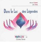 Couverture du livre « Dans le lac des légendes » de Michel Cosem et Lilie Oma aux éditions Couleur Livres