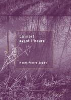 Couverture du livre « La Mort avant l'heure » de Henri-Pierre Jeudy aux éditions Lettre Volee