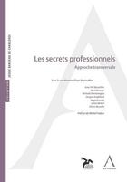 Couverture du livre « Les secrets professionnels ; approche transversale » de Ivan Bouioukliev aux éditions Anthemis