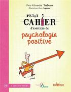 Couverture du livre « Petit cahier d'exercices ; de la psychologie positive » de Yves-Alexandre Thalmann et Jean Augagneur aux éditions Jouvence