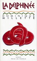 Couverture du livre « La Delphinée » de Millette Dominique aux éditions Editions Prise De Parole