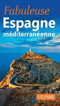 Couverture du livre « Espagne méditerranéenne (édition 2019) » de Collectif Ulysse aux éditions Ulysse
