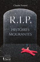 Couverture du livre « R.I.P. histoires mourantes » de Claude Forand aux éditions David