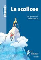 Couverture du livre « La scoliose 2e edition » de Julie Joncas aux éditions Sainte Justine