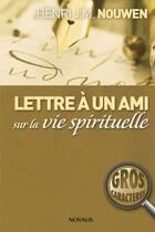 Couverture du livre « Lettre à un ami sur la vie spirituelle » de Henri Nouwen aux éditions Novalis