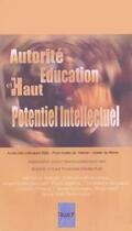 Couverture du livre « Autorité, éducation et haut potentiel intellectuel ; actes des colloques 2006, Paris mairie du 16e, mairie du 8e » de  aux éditions Col2