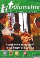 Couverture du livre « Revue transmettre evangelisons l'enfance - comprendre et expliquer le sacrement de bapteme - n 186 d » de  aux éditions Communication Et Cite