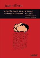 Couverture du livre « Conférence sur la pluie ; conferencia sobre la lluvia » de Juan Villoro aux éditions L'atinoir