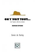 Couverture du livre « On y voit tout de l'autre côté du miroir » de Xavier De Harley aux éditions Litt&graphie