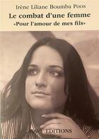 Couverture du livre « Le combat d'une femme : pour l'amour de mes fils » de Irene Liliane Poos Boumba aux éditions Mavy Editions
