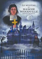 Couverture du livre « LE MYSTERE DU MANOIR WOODVILLE » de Ronnie Bilsgnac aux éditions Thebookedition.com