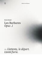 Couverture du livre « Les barbares - opus. i » de Erick Boitel aux éditions Brikx