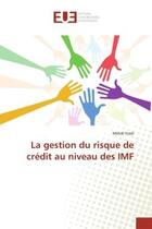 Couverture du livre « La gestion du risque de credit au niveau des imf » de Fradi Mehdi aux éditions Editions Universitaires Europeennes