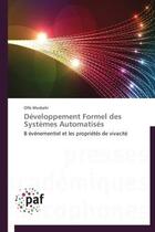 Couverture du livre « Développement formel des systèmes automatisés » de Olfa Mosbahi aux éditions Presses Academiques Francophones