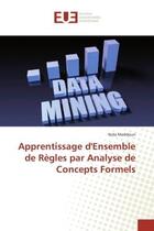 Couverture du livre « Apprentissage d'ensemble de Regles par Analyse de Concepts Formels » de Nida Meddouri aux éditions Editions Universitaires Europeennes