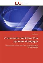 Couverture du livre « Commande predictive d'un systeme biologique - comparaison entre approches de linearisation et non li » de Rouissi Firas aux éditions Editions Universitaires Europeennes