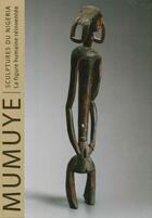 Couverture du livre « Mumuye, sculptures du Nigéria ; la figure humaine réinventée » de Frank Herreman aux éditions Cinq Continents