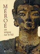 Couverture du livre « Méroé ; un empire sur le Nil » de Michel Baud aux éditions Officina