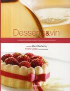 Couverture du livre « Desserts et vin ; desserts créatifs des étoiles de la pâtisserie » de Marc Declercq et Frank Croes aux éditions Editions Racine