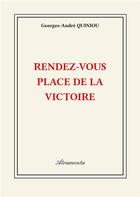 Couverture du livre « Rendez-vous place de la victoire » de Georges-Andre Quiniou aux éditions Atramenta
