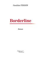 Couverture du livre « Borderline » de Gauthier Pirson aux éditions Baudelaire