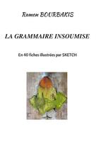 Couverture du livre « La grammaire insoumise » de Ramon Bourbakis aux éditions Librinova