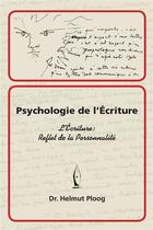 Couverture du livre « Psychologie de l'écriture ; l'écriture : reflet de la personnalité » de Helmut Ploog aux éditions Bookelis
