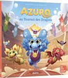 Couverture du livre « Azuro au tournoi des dragons » de Olivier Souille et Laurent Souille et Jeremie Fleury aux éditions Auzou