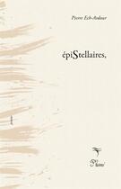 Couverture du livre « ÉpiStellaires, » de Pierre Ech-Ardour aux éditions Phloeme