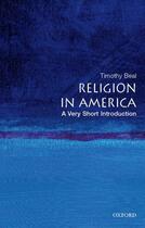 Couverture du livre « Religion in America: A Very Short Introduction » de Beal Timothy aux éditions Oxford University Press Usa